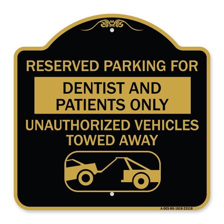 Signmission Reserved Parking for Dentists and Patients Only Unauthorized Vehicles Towed Away, BG-1818-23118 A-DES-BG-1818-23118